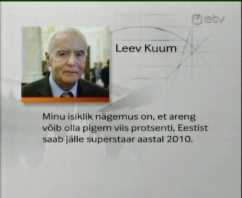 0808132 091002 2109 etv lev kuum 5protsenti kasvu 2. oktoober 2009 ETV AK uudised: Lev Kuum teatab, et Eesti majandus kasvab 2010. aastal 5 protsenti. Kaader: ETV