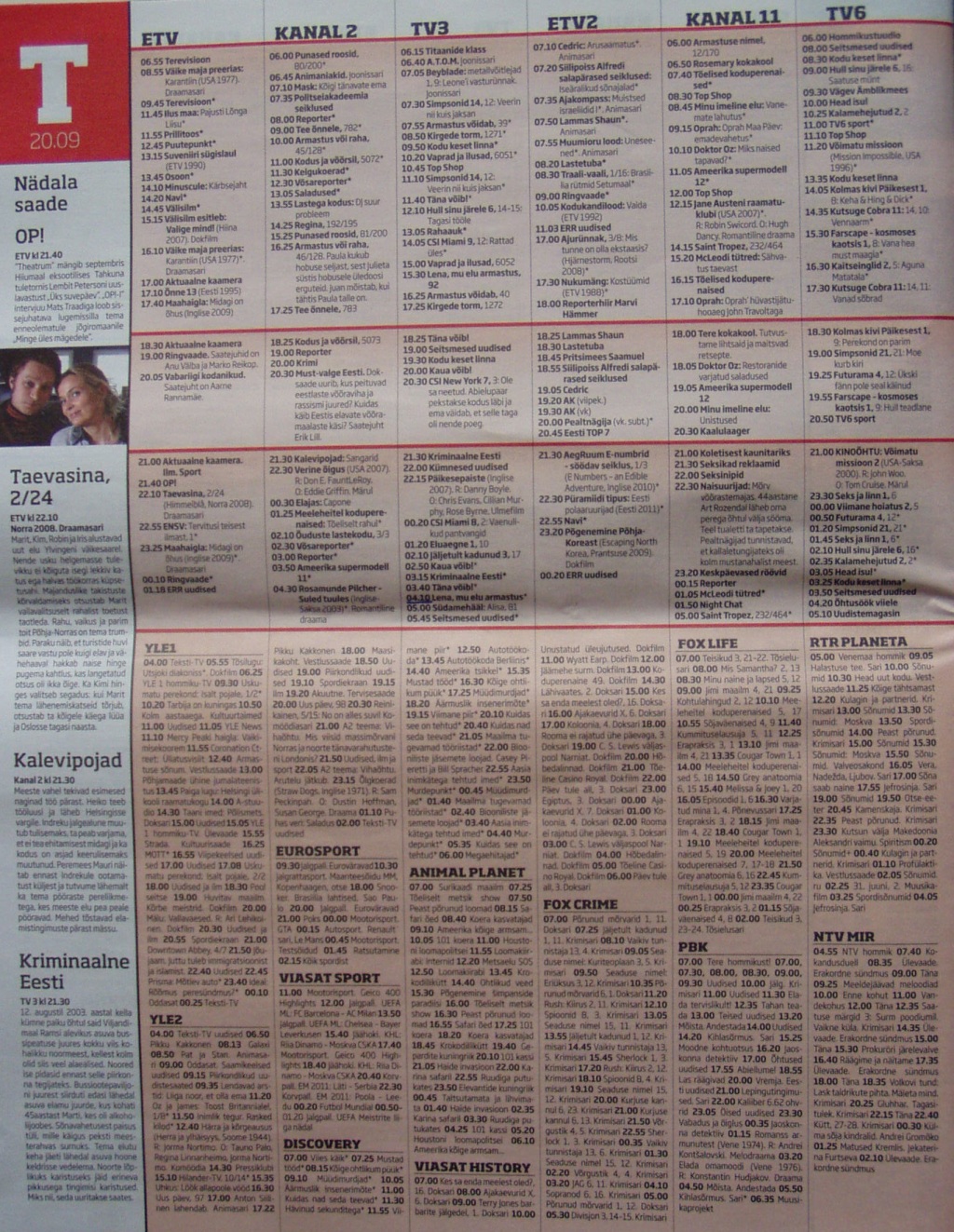 Ajalehe Reformimees vahel olevas saatekavas on ainult tasulistes pakettides olevad Kanal11 ja TV6 aga puudu on vabalevis olev TTV. 17. septembril ilmunud leht, 2011. aasta septembri saatekava kohta